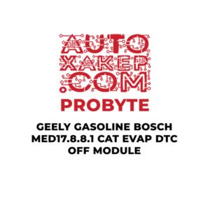 ProByte Geely Gasoline Bosch MED17.8.8.1 CAT EVAP DTC OFF Module