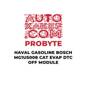 ProByte Haval Gasoline Bosch MG1US008 CAT EVAP DTC OFF Module